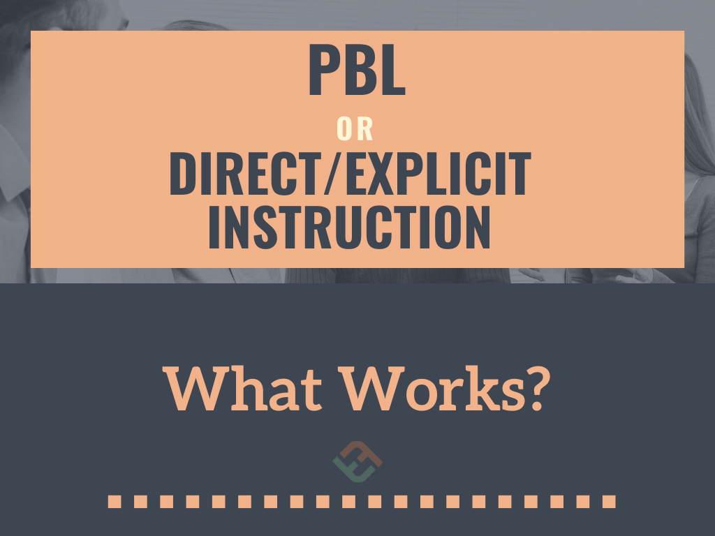 Direction Instruction Versus Project-Based Learning