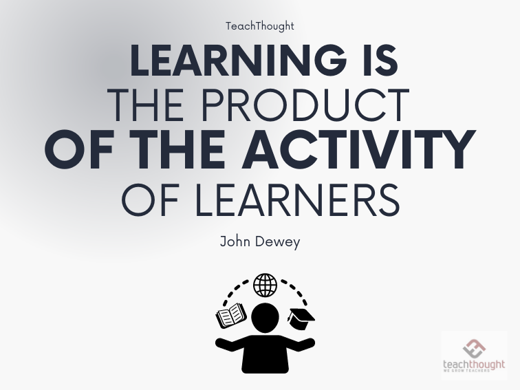 15 John Dewey Quotes On Education, Experience, And Teaching